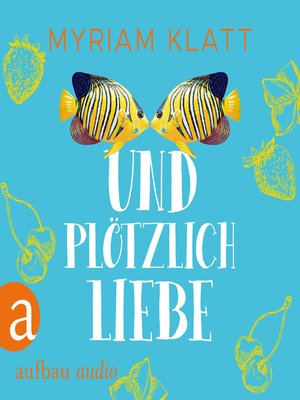 cover image of Und plötzlich Liebe